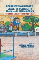 Representing History, Class, and Gender in Spain and Latin America - Carolina Rocha