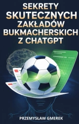 eBook Sekrety skutecznych zakładów bukmacherskich z ChatGPT - Przemysław Gmerek System.Collections.Generic.List`1[System.String]