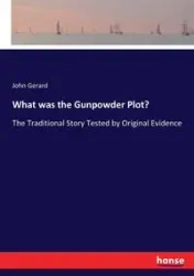 What was the Gunpowder Plot? - Gerard John