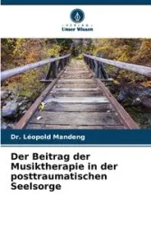Der Beitrag der Musiktherapie in der posttraumatischen Seelsorge - Mandeng Dr. Léopold