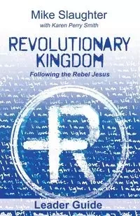 Revolutionary Kingdom Leader Guide - Mike Slaughter