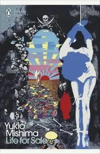 Life for Sale - Mishima Yukio, Stephen Dodd