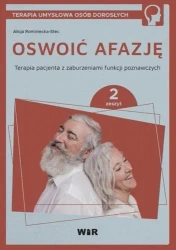Oswoić afazję. Terapia pacjenta.. cz.2 - Alicja Rominiecka-Stec
