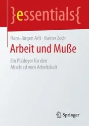 Arbeit und Muße - Arlt Hans-Jürgen