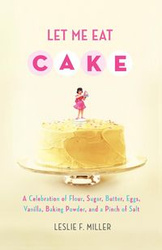 Let Me Eat Cake - Leslie F. Miller