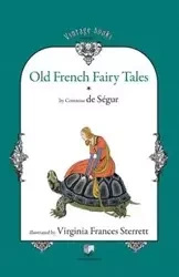 Old French Fairy Tales (Vol. 1) - Comtesse De Segur Sophie Rostopchine