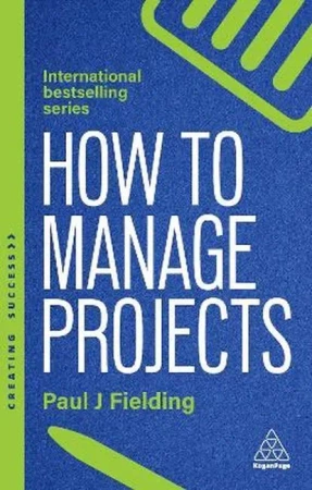 How to manage projects wer. angielska - Paul J Fielding