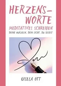 Herzensworte - Gisela Ott