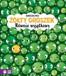 Żółty groszek. Równie wyjątkowy - Agnieszka Matz, Agnieszka Matz