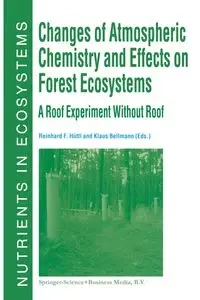 Changes of Atmospheric Chemistry and Effects on Forest Ecosystems - Hüttl Reinhard F.
