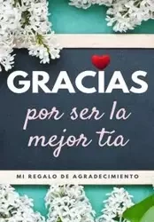 Gracias por ser la mejor tía - Publishing Group The Life Graduate