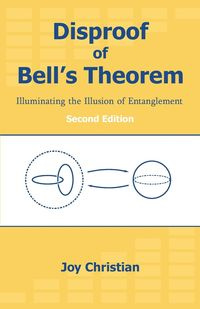 Disproof of Bell's Theorem - Christian Joy