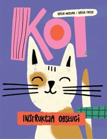 Kot - instrukcja obsługi - Kasia Antczak, Kasia Fryza