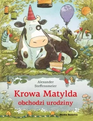 Krowa Matylda obchodzi urodziny - Alexander Steffensmeier