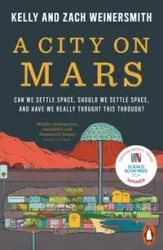 A City on Mars - Weinersmith, Dr. Kelly, Weiners