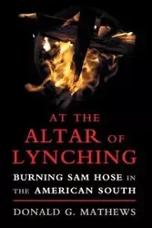 At the Altar of Lynching - Donald G. Mathews