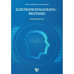 Elektroencefalografia -  przypadki Korelacje kliniczne - Joanna Ewa Jędrzejczak Nagańska