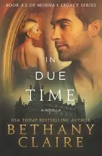 In Due Time - A Novella - Claire Bethany