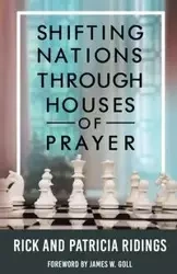 Shifting Nations Through Houses of Prayer - Rick Ridings and Patricia