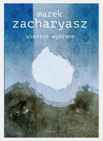 Wiersze wybrane - Marek Zacharyasz