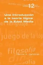 Una introducción a la teoría lógica de la Edad Media - Manuel Dahlquist A