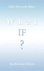 What If ? - Mike Howarth-Baker