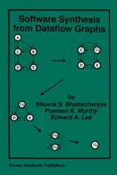 Software Synthesis from Dataflow Graphs - Bhattacharyya Shuvra S.