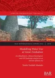 Modelling Water Use at Great Zimbabwe - Musindo Tendai Treddah