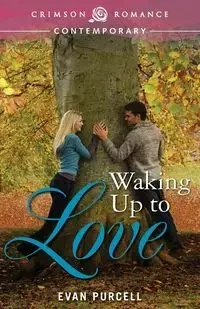 Waking Up to Love - Evan Purcell