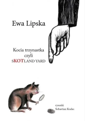 Kocia trzynastka czyli sKOTland yard - Ewa Lipska