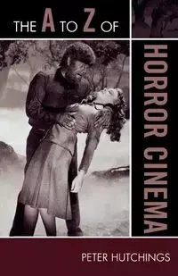 The A to Z of Horror Cinema - Peter Hutchings