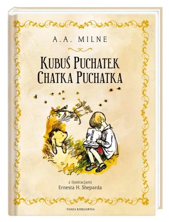 Kubuś Puchatek. Chatka Puchatka - A.A. Milne, Ernest H. Shepard, Irena Tuwim