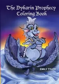 The Dykarin Prophecy Coloring Book - Tyler Emily