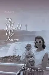 The World We Knew - Cara Adrian