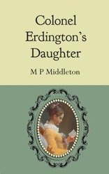 Colonel Erdington's Daughter - Middleton M P