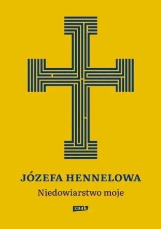 Niedowiarstwo moje w.2020 - Józefa Hennelowa