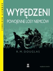 Wypędzeni. Powojenne losy Niemców - R.M. Douglas