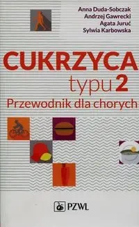 Cukrzyca typu 2. Przewodnik dla chorych - Anna Duda-Sobczak, Andrzej Gawrecki