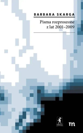 Pisma rozproszone z lat 2001-2009 - Barbara Skarga