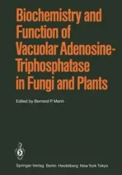 Biochemistry and Function of Vacuolar Adenosine-Triphosphatase in Fungi and Plants - Marin B.P.