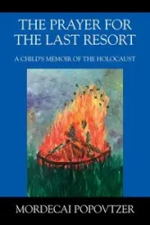 The Prayer for the Last Resort - Popovtzer Mordecai