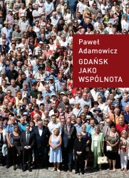Gdańsk jako wspólnota - Paweł Adamowicz
