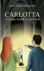 Carlotta und die weiße Genoveva - Krauße Holger