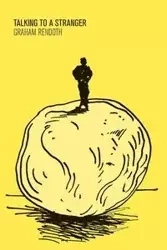 Talking To A Stranger - Graham Rendoth