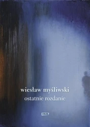 Ostatnie rozdanie w.2022 - Wiesław Myśliwski