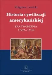 Historia cywilizacji amerykańskiej T.1 - Zbigniew Lewicki