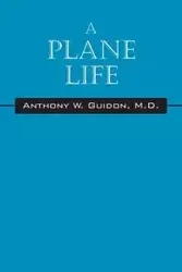 A Plane Life - Anthony Guidon MD W