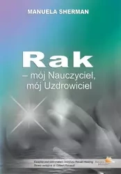 Rak – mój Nauczyciel, mój Uzdrowiciel - Manuela Sherman