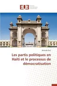 Les partis politiques en haïti et le processus de démocratisation - PAUL-B