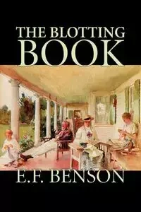 The Blotting Book by E. F. Benson, Fiction, Mystery & Detective - Benson E. F.